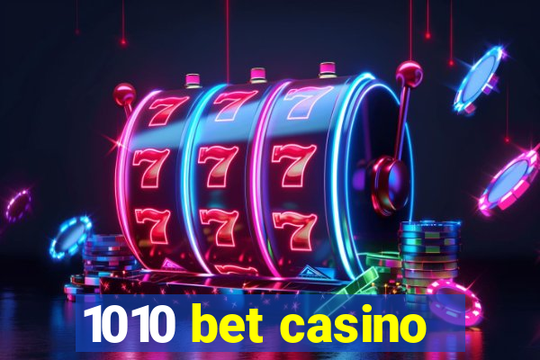 1010 bet casino